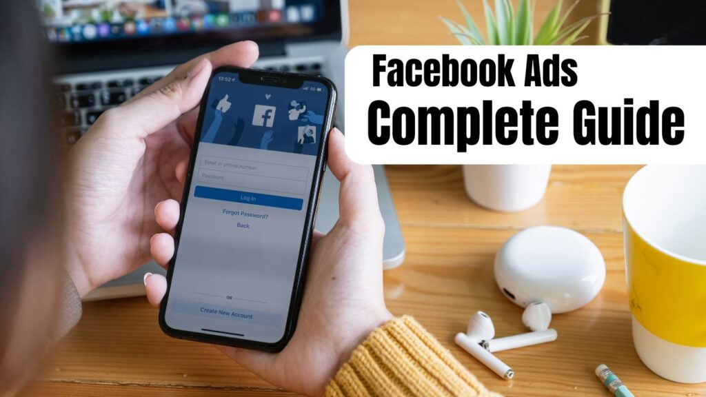 Facebook Ads Complete Guide